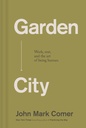 Garden City: lavoro, riposo e l'arte dell'essere umano.