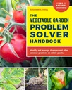 L'Orto Vegetale Problem Solver Handbook: Identificare e gestire malattie e altri problemi comuni su piante commestibili