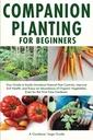 Piantatura di compensato per principianti: la vostra guida per introdurre facilmente controlli di parassiti naturali, migliorare la salute del suolo e godere di un'abbondanza di verdure organiche, anche per il primo tempo Gardener