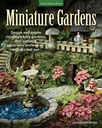 Miniature Gardens: Progettare e creare giardini di fata in miniatura, giardini di piatti, terrari e più porte e fuori